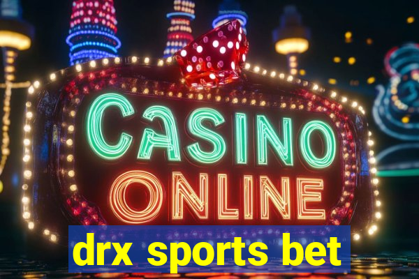 drx sports bet